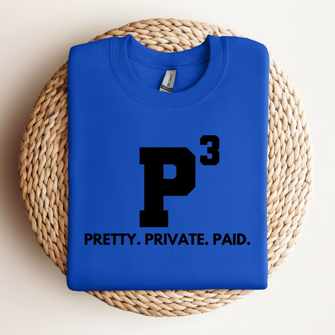 Pretty Private Paid Crewneck